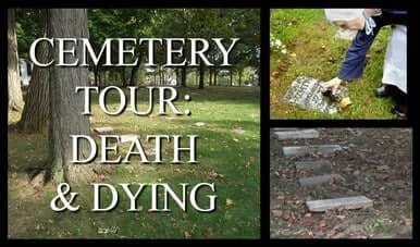 Cemetery Tour: Death & Dying